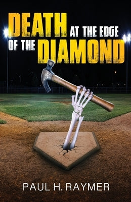 Death at the Edge of the Diamond by Raymer, Paul H.