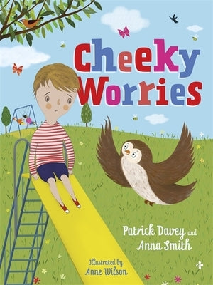 Cheeky Worries: A Story to Help Children Talk about and Manage Scary Thoughts and Everyday Worries by Davey, Patrick
