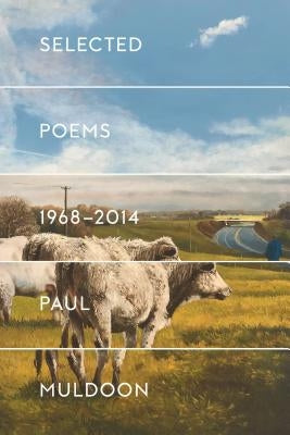 Selected Poems 1968-2014 by Muldoon, Paul