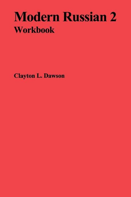 Modern Russian 2 Workbook by Dawson, Clayton L.