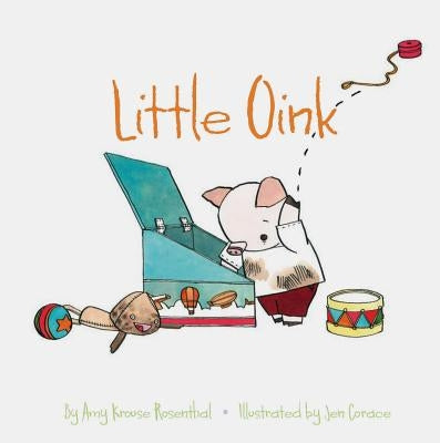 Little Oink: (Animal Books for Toddlers, Board Book for Toddlers) by Rosenthal, Amy Krouse