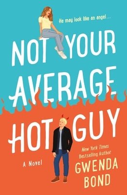 Not Your Average Hot Guy by Bond, Gwenda