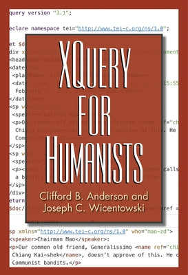 XQuery for Humanists by Anderson, Clifford B.