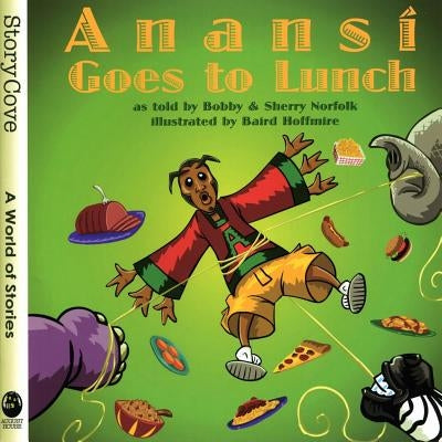 Anansi Goes to Lunch by Norfolk, Bobby