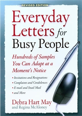 Everyday Letters for Busy People: Hundreds of Samples You Can Adapt at a Moment's Notice by May, Debra Hart