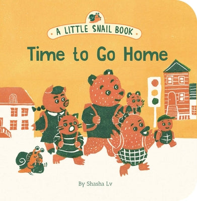 A Little Snail Book: Time to Go Home by LV, Shasha