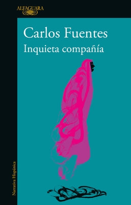 Inquieta Compañía / Disturbing Company by Fuentes, Carlos