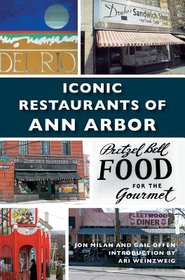 Iconic Restaurants of Ann Arbor by Milan, Jon