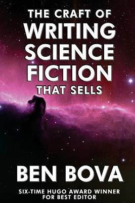 The Craft of Writing Science Fiction that Sells by Bova, Ben