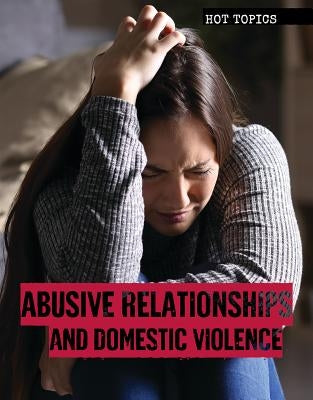 Abusive Relationships and Domestic Violence by Lombardo, Jennifer