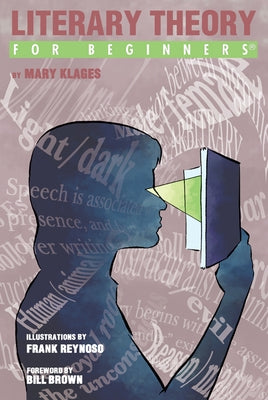 Literary Theory for Beginners by Klages, Mary