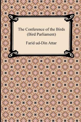 The Conference of the Birds (Bird Parliament) by Attar, Farid Ud