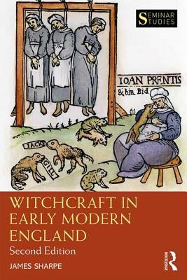 Witchcraft in Early Modern England: Second Edition by Sharpe, James