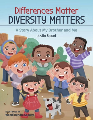 Differences Matter, Diversity Matters: A Story about My Brother and Me by Blount, Justin