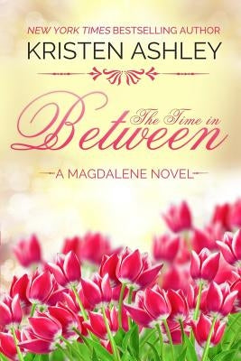 The Time in Between by Ashley, Kristen