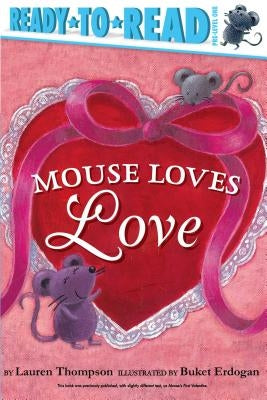 Mouse Loves Love: Ready-To-Read Pre-Level 1 by Thompson, Lauren