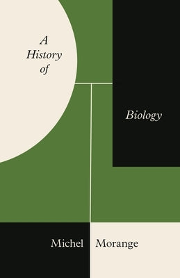 A History of Biology by Morange, Michel