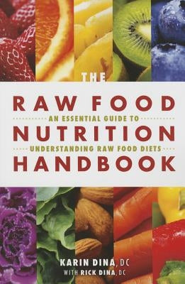 Raw Food Nutrition Handbk by Dina, Karin