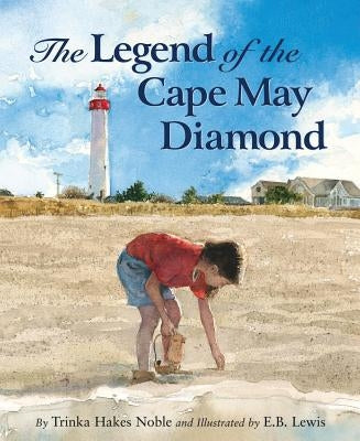 The Legend of the Cape May Diamond by Noble, Trinka Hakes