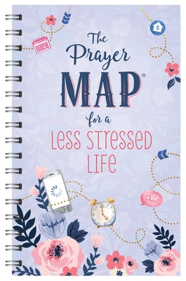 The Prayer Map for a Less Stressed Life by Compiled by Barbour Staff