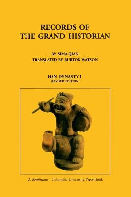 Records of the Grand Historian: Han Dynasty, Volume 1 by Sima, Qian