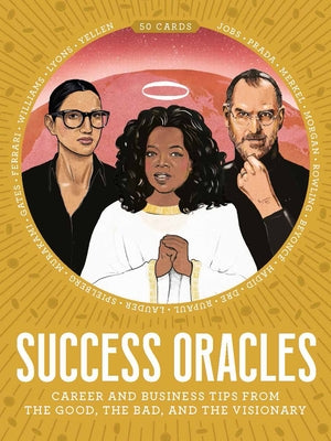 Success Oracles: Career and Business Tips from the Good, the Bad, and the Visionary by Tylevich, Katya
