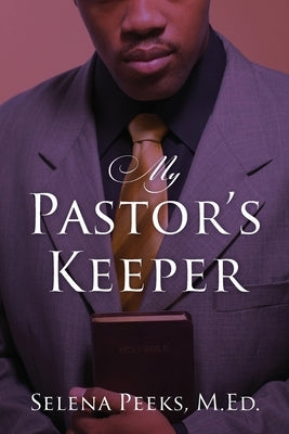 My Pastor's Keeper by Peeks, M. Ed Selena