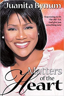 Matters of the Heart by Bynum, Juanita