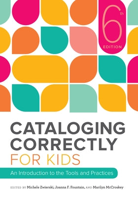 Cataloging Correctly for Kids by Zwierski, Michele