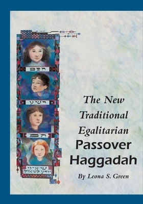 The New Traditional Egalitarian Haggadah by Green, Leona S.