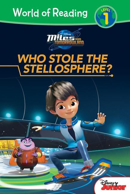 Miles from Tomorrowland: Who Stole the Stellosphere? by Scollon, Bill
