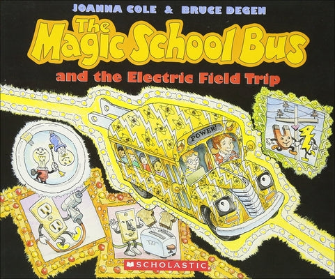 The Magic School Bus and the Electric Field Trip by Cole, Joanna