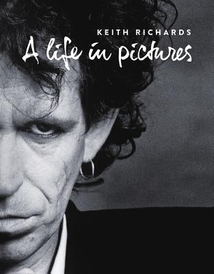 Keith Richards: A Life in Pictures by Neill, Andy