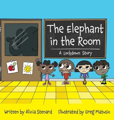 The Elephant in the Room: A Lockdown Story by Stenard, Alicia Cyr