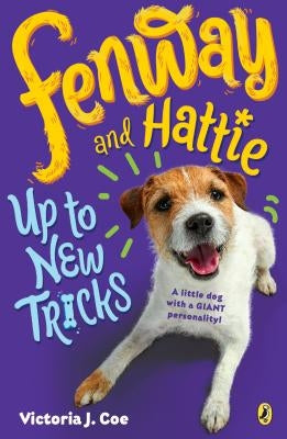 Fenway and Hattie Up to New Tricks by Coe, Victoria J.