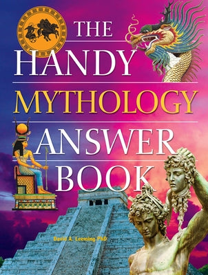 The Handy Mythology Answer Book by Leeming, David A.