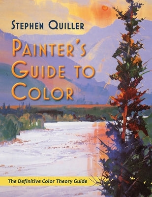 Painter's Guide to Color (Latest Edition) by Quiller, Stephen