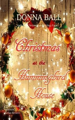 Christmas at The Hummingbird House by Ball, Donna
