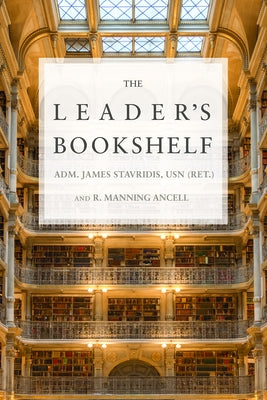 The Leader's Bookshelf by Stavridis, James