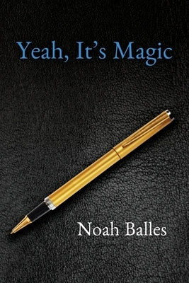 Yeah, It's Magic by Balles, Noah