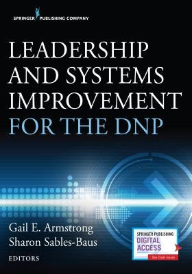 Leadership and Systems Improvement for the Dnp by Armstrong, Gail