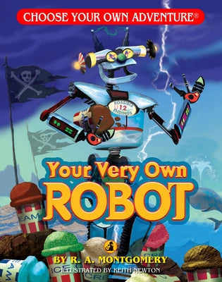 Your Very Own Robot (Choose Your Own Adventure - Dragonlark) by Montgomery, R. a.