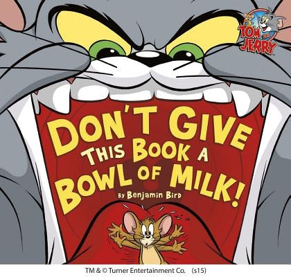 Don't Give This Book a Bowl of Milk! by Bird, Benjamin