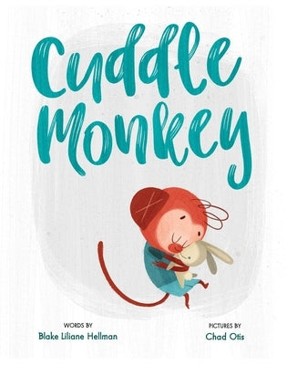 Cuddle Monkey by Hellman, Blake Liliane