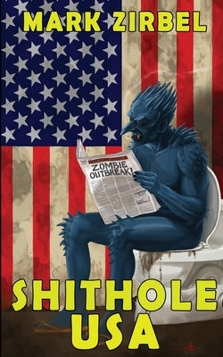 Shithole USA by Zirbel, Mark