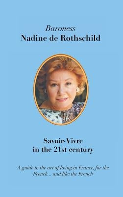 Savoir-Vivre in the 21st Century by Rothschild, Nadine