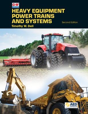 Heavy Equipment Power Trains and Systems by Dell, Timothy W.