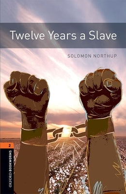 Oxford Bookworms 3e 2 Twelve Years a Slave by West