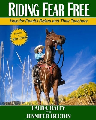 Riding Fear Free: Help for Fearful Riders and Their Teachers (Full-color Edition) by Becton, Jennifer