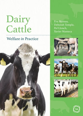 Dairy Cattle Welfare in Practice by Mainau, Eva